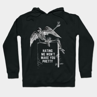 Hating me wont make you pretty Hoodie